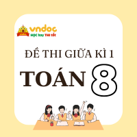 Đề thi giữa kì 1 Toán 8 Chân trời sáng tạo CV 7991