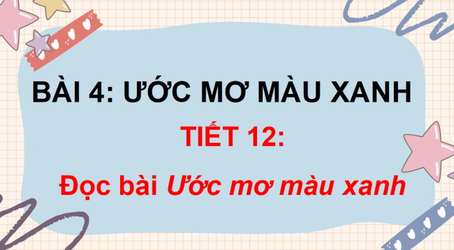PowerPoint Tiếng Việt 3 Bài 4: Ước mơ màu xanh