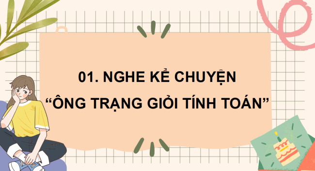 PowerPoint Tiếng Việt 3 Bài 4: Nghe - kể Ông Trạng giỏi tính toán