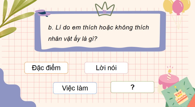 PowerPoint Tiếng Việt 3 Bài 4: Viết đoạn văn nêu lí do thích hoặc không thích một nhân vật trong câu chuyện