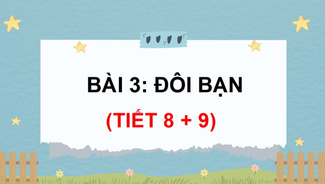 PowerPoint Tiếng Việt 3 Bài 3: Đôi bạn