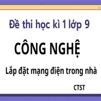 Ma trận, bảng đặc tả đề thi Học kì 1 Công nghệ 9 theo CV 7991 - Chân trời 