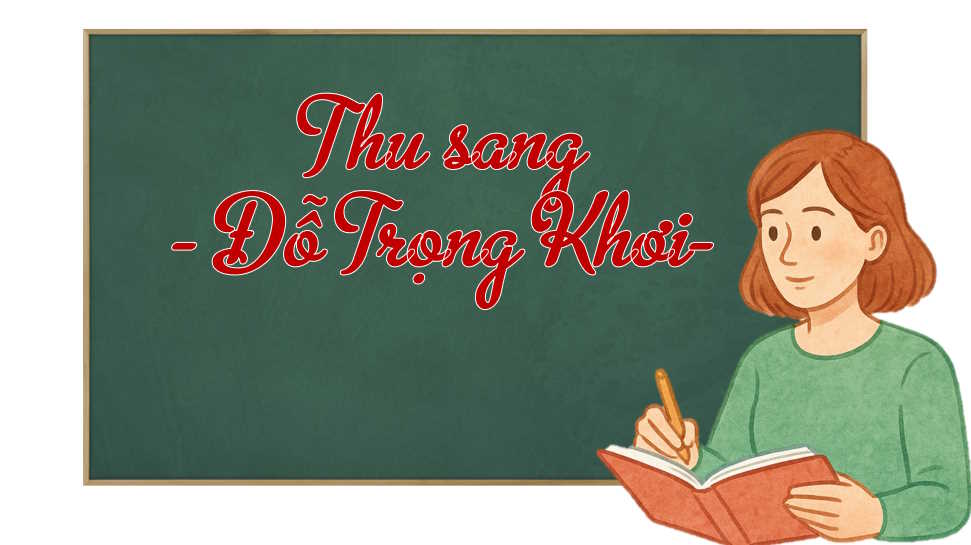 Ngữ văn 7 Bài 4: Thu sang
