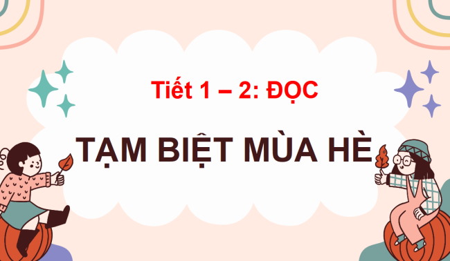 PowerPoint Tiếng Việt 3 Bài 8: Tạm biệt mùa hè