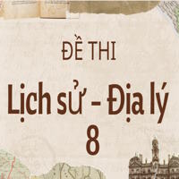 Đề thi môn Lịch sử - Địa lý lớp 8 sách Kết nối