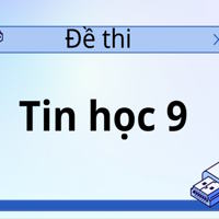 Đề thi Tin học lớp 9
