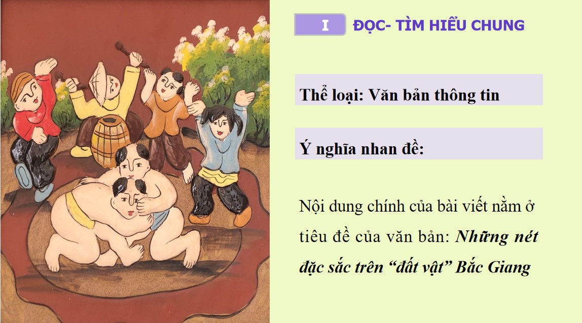 Giáo án PPT Văn 7 Cánh Diều Bài Những nét đặc sắc trên “đất vật” Bắc Giang