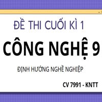 Ma trận, bảng đặc tả đề thi Học kì 1 Công nghệ 9 - Định hướng nghề nghiệp - Kết nối 