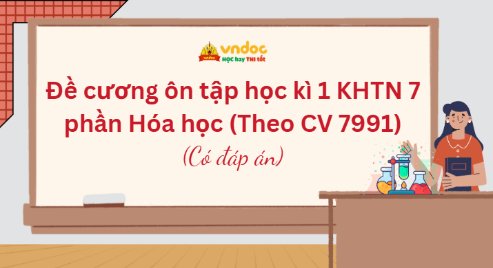 Đề cương ôn tập học kì 1 KHTN 7 phần Vật lí (Theo CV 7991)