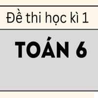 Bộ 10 đề thi học kỳ 1 Toán 6 năm học 2025-2026 có đáp án