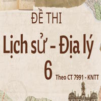 Đề thi Học kì 1 Lịch sử - Địa lý 6 theo CV 7991 - Kết nối tri thức