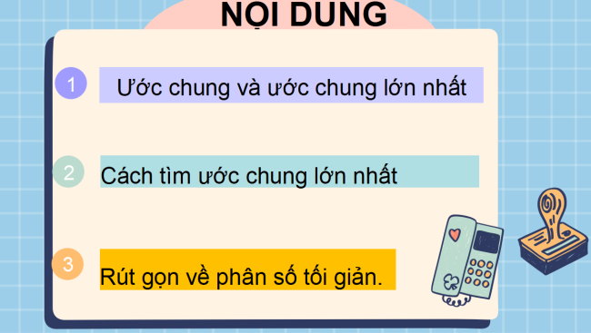 PowerPoint Toán 6 Bài 11: Ước chung. Ước chung lớn nhất
