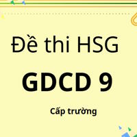 Bộ đề thi học sinh giỏi GDCD 9 có đáp án chi tiết