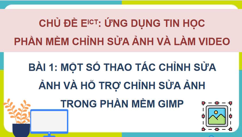  Một số thao tác chỉnh sửa ảnh và hỗ trợ chỉnh sửa ảnh trong phần mềm GIMP