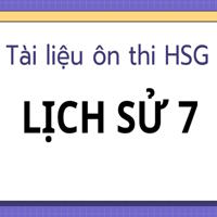 Tài liệu ôn thi HSG Lịch sử 7, có đáp án