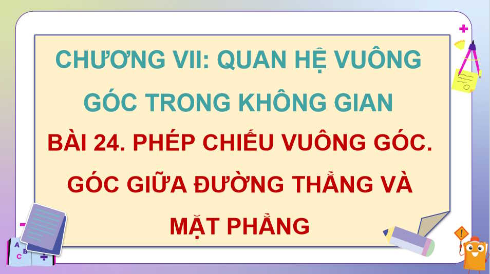 Phép chiếu vuông góc Góc giữa đường thẳng và mặt phẳng