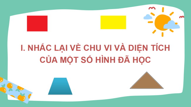 PowerPoint Toán 6 Bài 3: Chu vi và diện tích của một số hình trong thực tiễn