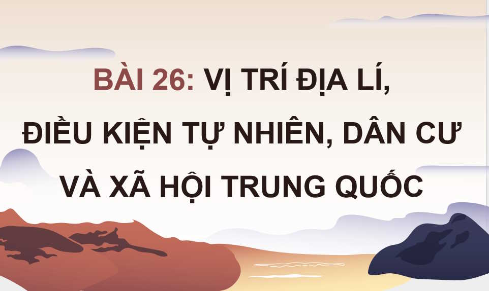 Vị trí địa lí điều kiện tự nhiên dân cư và xã hội Trung Quốc 