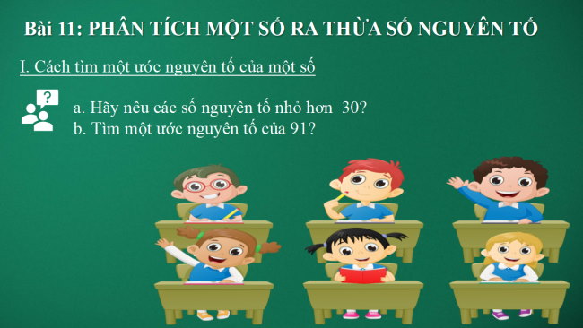 PowerPoint Toán 6 Bài 11: Phân tích một số ra thừa số nguyên tố