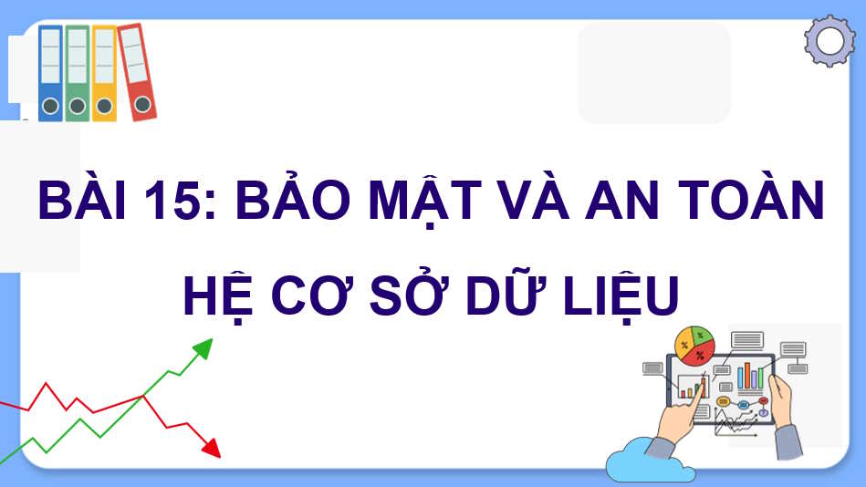 Bảo mật và an toàn hệ cơ sở dữ liệu