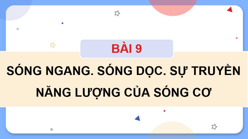 Giáo án Vật lí 11 Bài 9: Sóng ngang, Sóng dọc, Sự truyền năng lượng của sóng cơ 