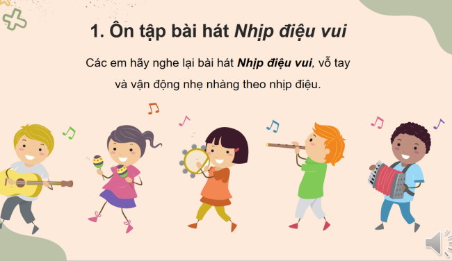 PowerPoint Âm nhạc 3 Chủ đề 1 Tiết 2: Ôn tập bài hát: Nhịp điệu vui. Nghe nhạc: Hành khúc Ra-đét-ky