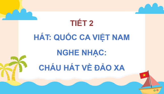 PowerPoint Âm nhạc 3 Chủ đề 2 Tiết 2