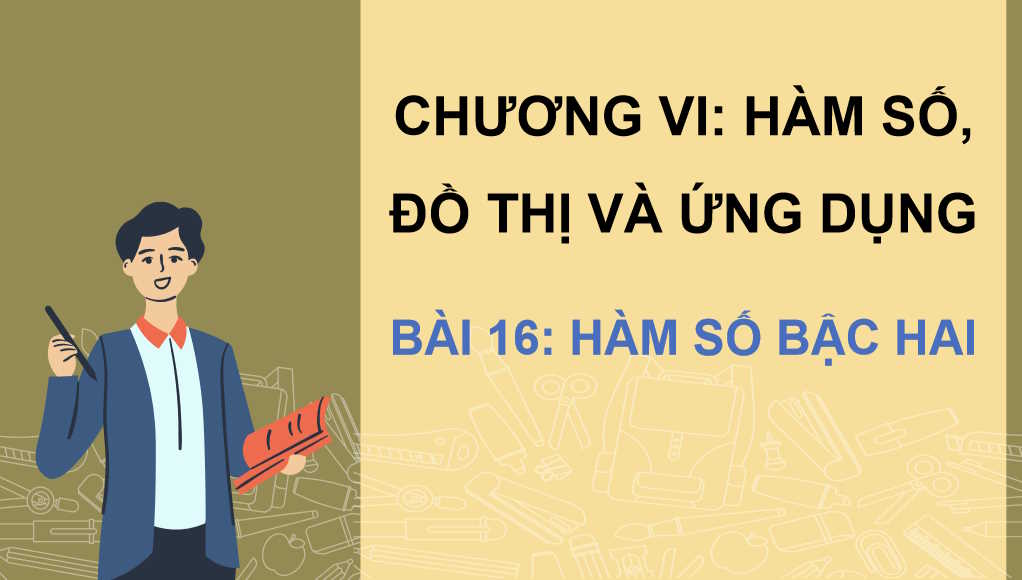 Giáo án Toán 10 Bài 16: Hàm số bậc hai