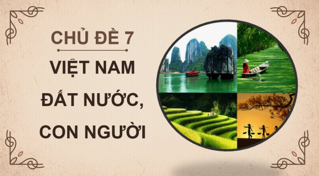 PowerPoint Mĩ thuật 5 Chủ đề 7: Việt Nam đất nước, con người