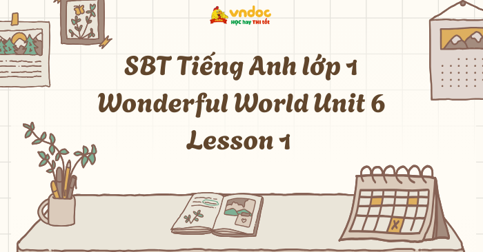 SBT Tiếng Anh lớp 1 Wonderful World Unit 6 Lesson 1 - Unit 6 lớp 1 Food ...