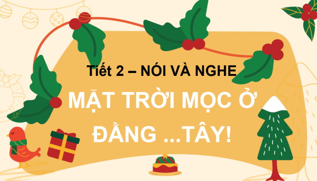 PowerPoint Tiếng Việt 3 Bài 15: Kể chuyện Mặt trời mọc ở đằng... tây!