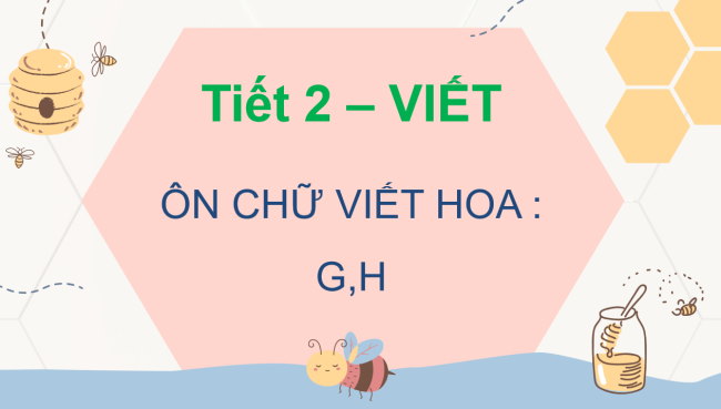 PowerPoint Tiếng Việt 3 Bài 18: Ôn chữ viết hoa G, H