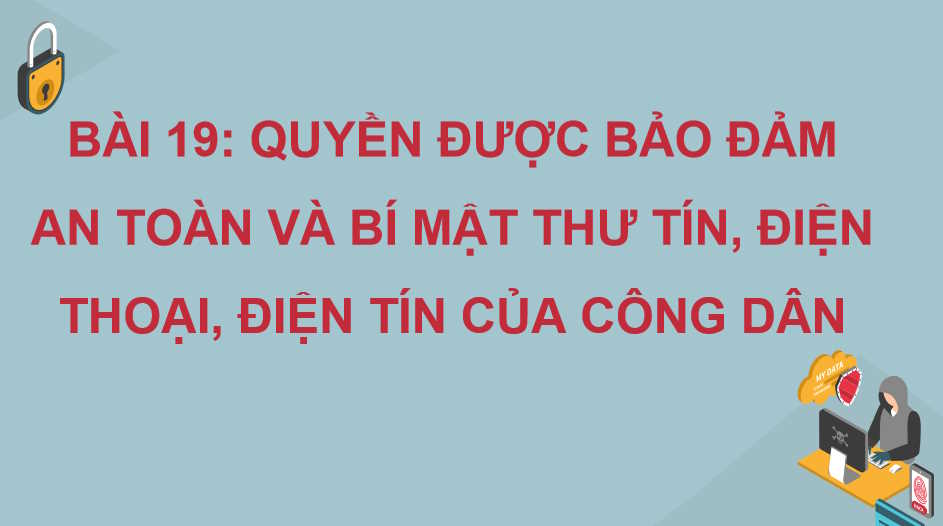 Quyền được đảm bảo an toàn và bí mật thư tín điện thoại điện tín của công dân