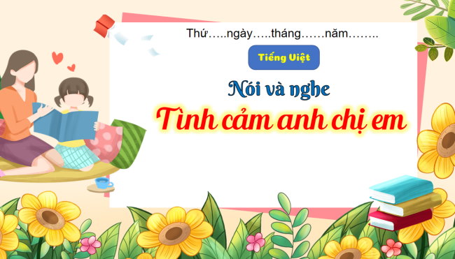 PowerPoint Tiếng Việt 3 Bài 23: Tình cảm anh chị em