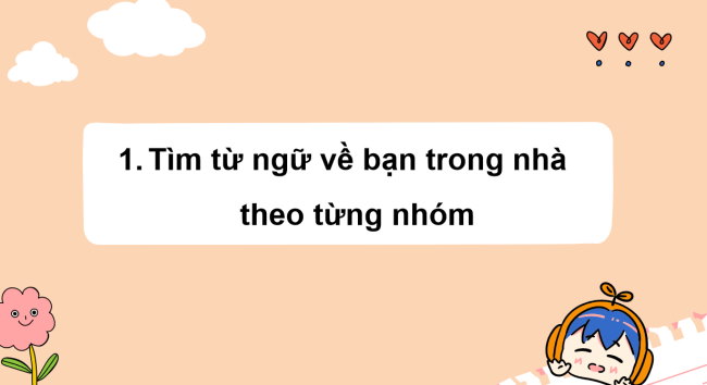 PowerPoint Tiếng Việt 3 Bài 24: Mở rộng vốn từ về bạn trong nhà; Biện pháp so sánh