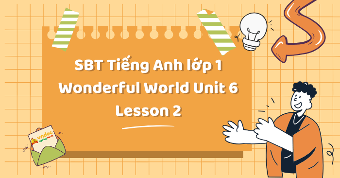SBT Tiếng Anh lớp 1 Wonderful World Unit 6 Lesson 2 - Unit 6 lớp 1 Food ...