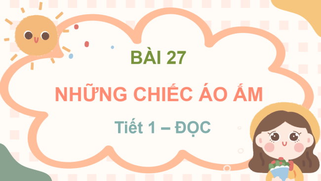 PowerPoint Tiếng Việt 3 Bài 27: Những chiếc áo ấm