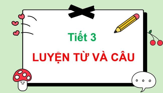 PowerPoint Tiếng Việt 3 Bài 30: Từ ngữ chỉ sự vật, hoạt động; Hỏi - đáp về sự vật, hoạt động