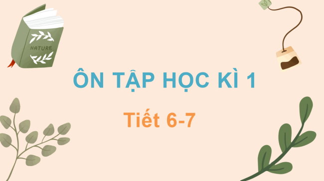 PowerPoint Tiếng Việt 3 Ôn tập cuối học kì 1 (Tiết 6, 7)