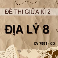 Đề thi Giữa kì 2 Địa lý 8 theo CV 7991 - Cánh diều
