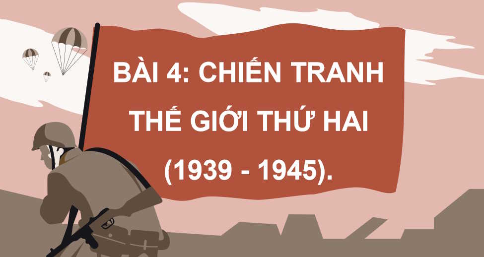  CChiến tranh thế giới thứ hai 1939 - 1945