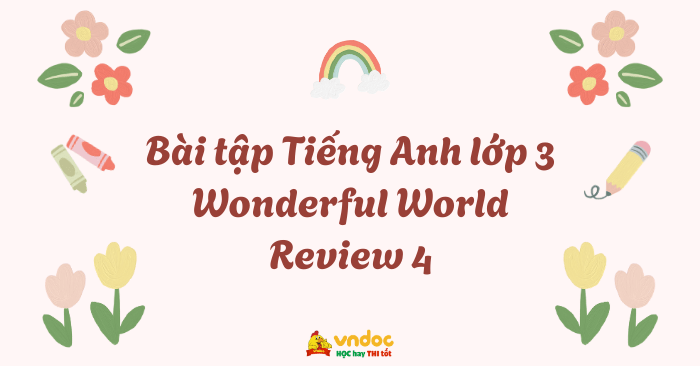 Bài tập Tiếng Anh lớp 3 Wonderful World Review 4 - Bài tập Unit 6 ...