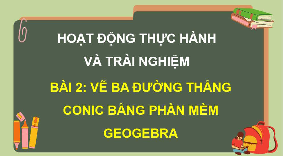Vẽ ba đường conic bằng phần mềm Geogebra