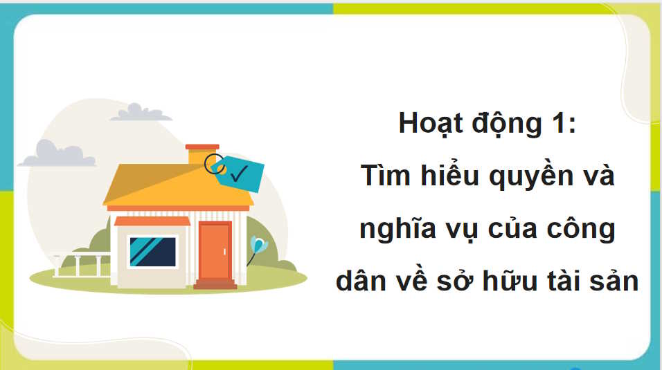 Quyền và nghĩa vụ của công dân về sở hữu tài sản và tôn trọng tài sản của người khác