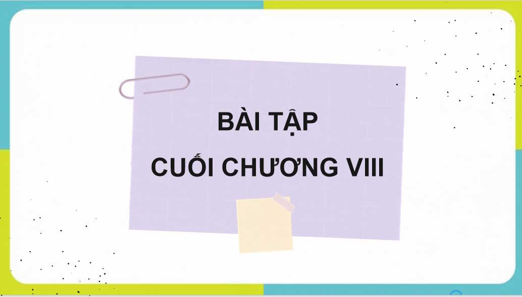 PowerPoint Toán 10 Bài tập cuối chương 8