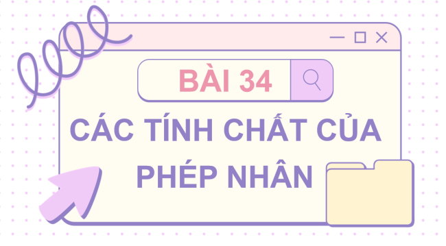 PowerPoint Toán 4 Bài 34: Các tính chất của phép nhân