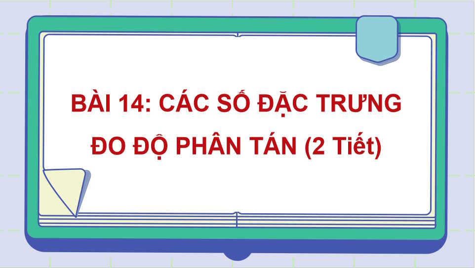 Giáo án Toán 10 Bài 14: Các số đặc trưng đo độ phân tán