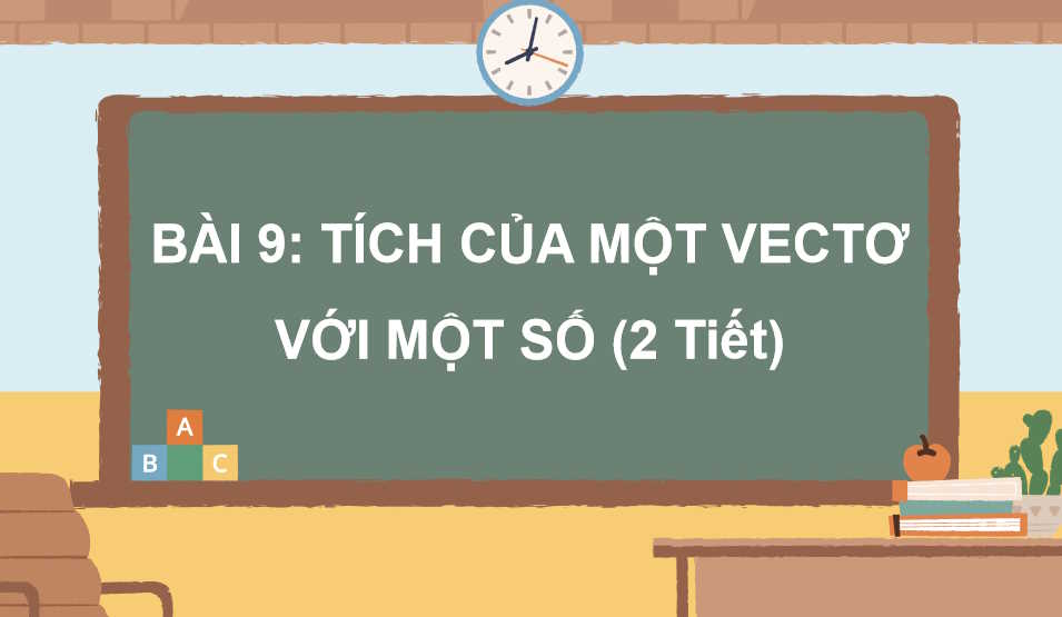 Giáo án Toán 10 Bài 9: Tích của một vectơ với một số