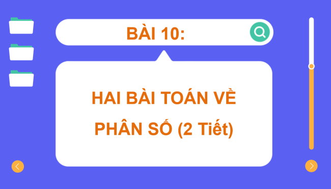 PowerPoint Toán 6 Bài 10: Hai bài toán về phân số