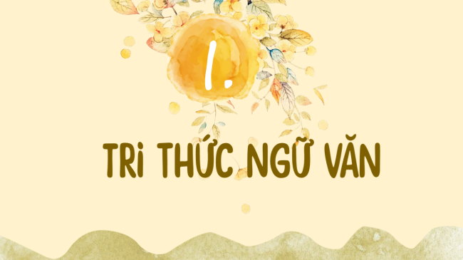 PowerPoint Ngữ văn 6 Bài 6: Tri thức ngữ văn